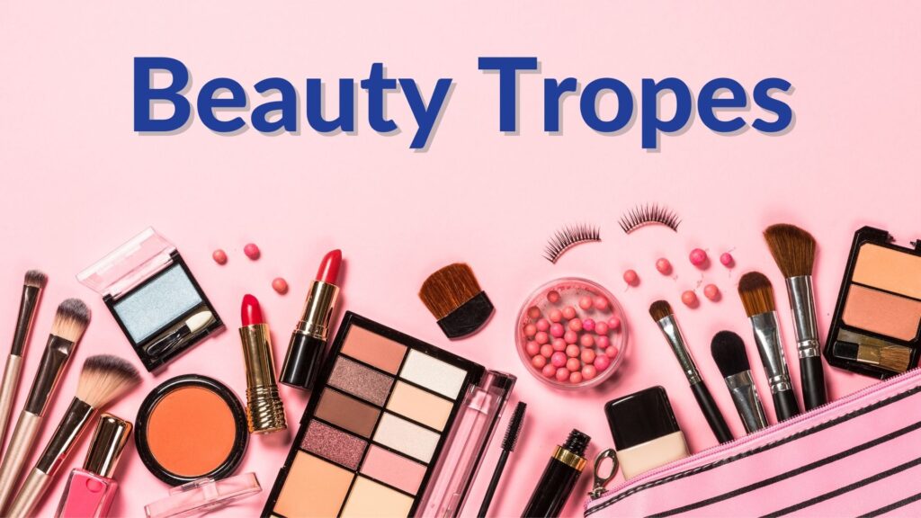 Beauty Tropes
