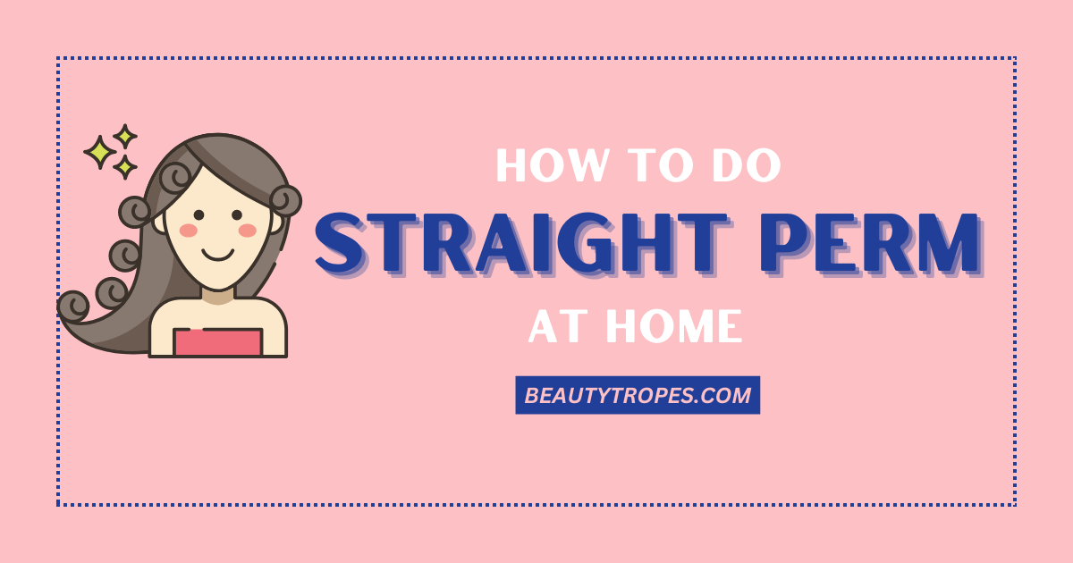 How to Give Yourself a Straight Perm at Home