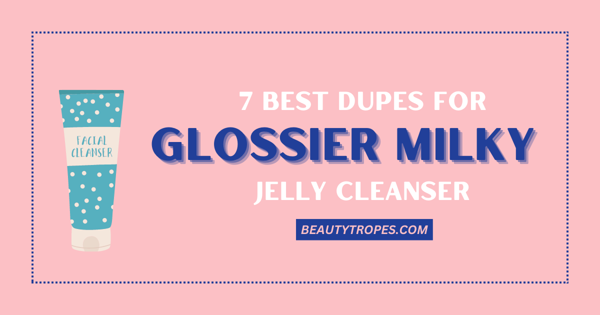 glossier milky jelly cleanser dupe