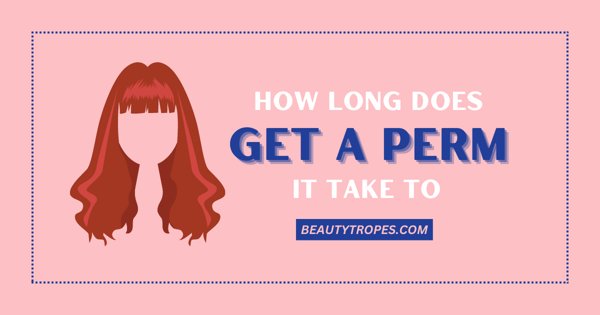 how long does a perm take