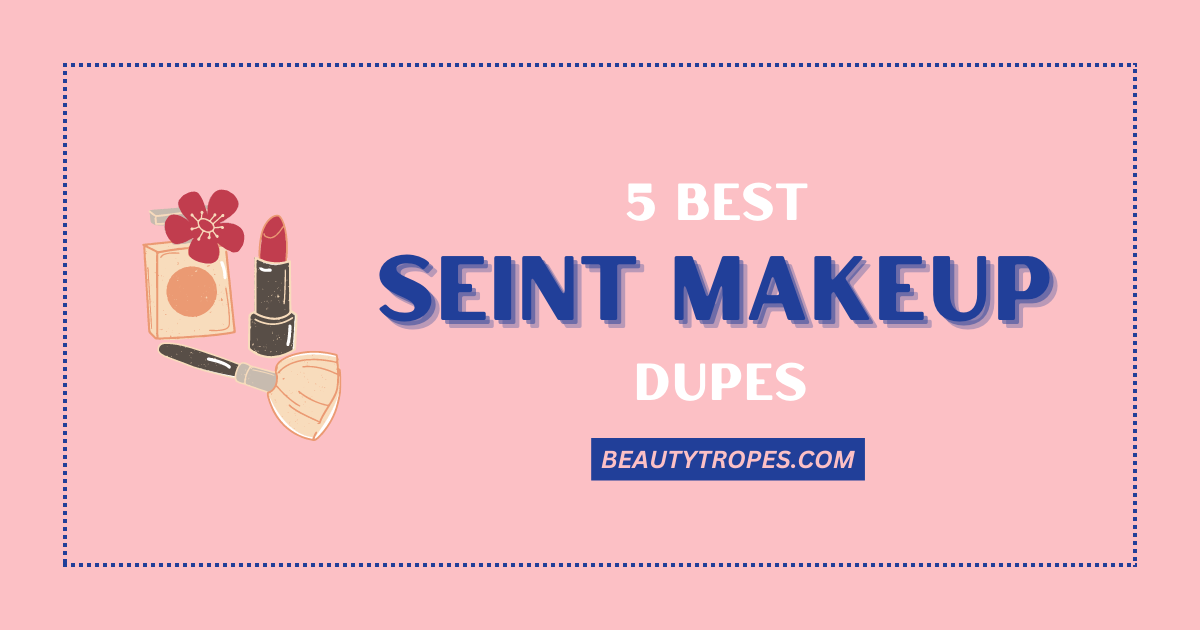 Seint Makeup Dupes